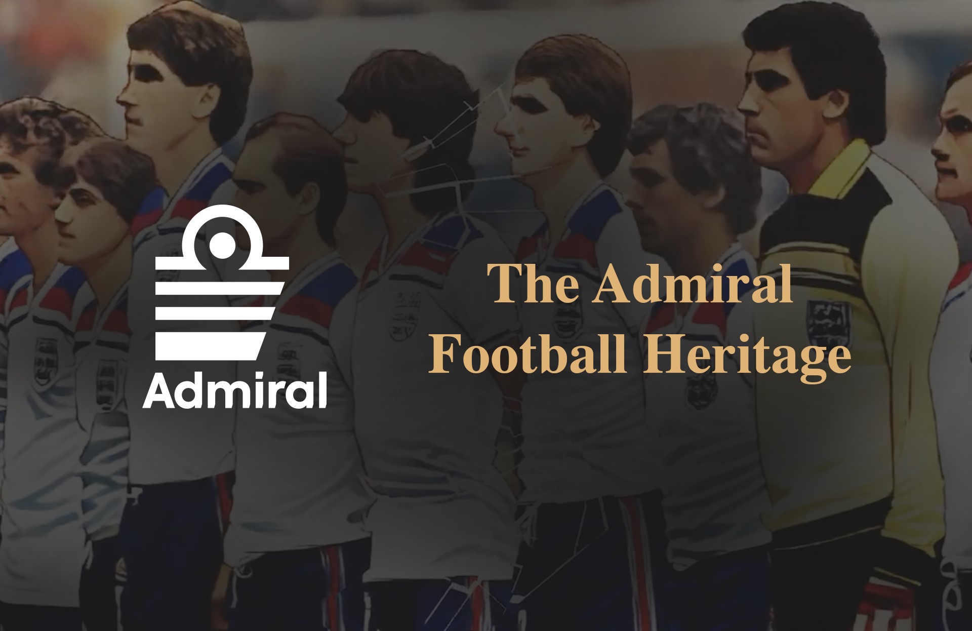 The Admiral Football Heritage: Μια ιστορία 50 και πλέον ετών στο ποδόσφαιρο